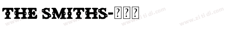 The Smiths字体转换 The Smiths字体转换